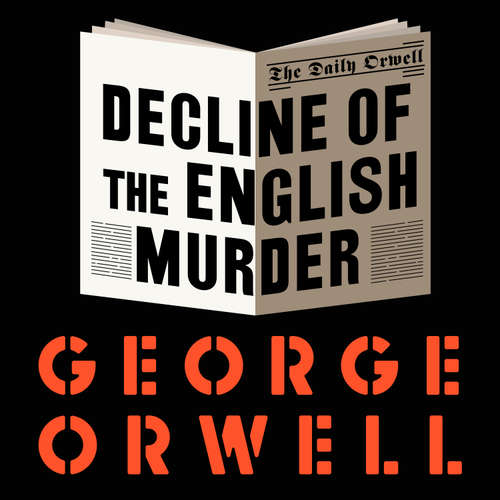 Audiobook Decline of the English Murder - George Orwell - Peter Noble