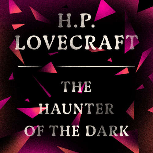Audiobook The Haunter of the Dark - H.P. Lovecraft - Jonathan Keeble