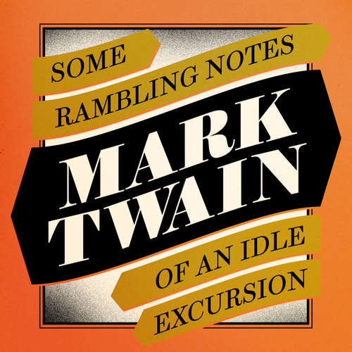 Audiobook Some Rambling Notes of an Idle Excursion - Mark Twain - Ian Porter
