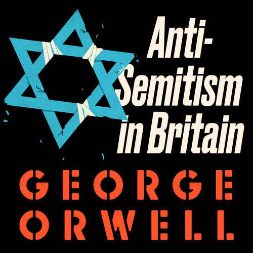 Audiobook Anti-Semitism in Britain - George Orwell - Peter Noble
