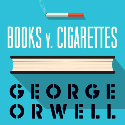 Audiobook Books vs. Cigarettes - George Orwell - Peter Noble