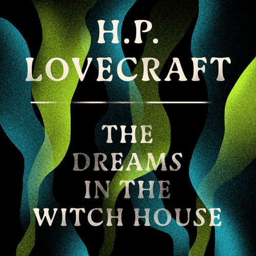 Audiobook The Dreams in the Witch House - H.P. Lovecraft - Jonathan Keeble