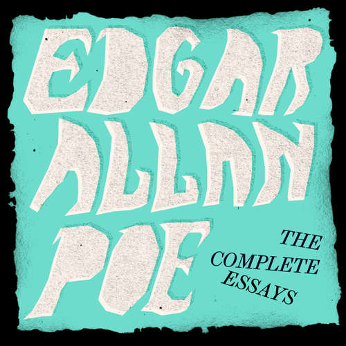 Audiobook Edgar Allan Poe: The Complete Essays - Edgar Allan Poe - Peter Noble