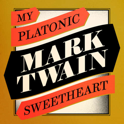 Audiobook My Platonic Sweetheart - Mark Twain - Todd Kramer