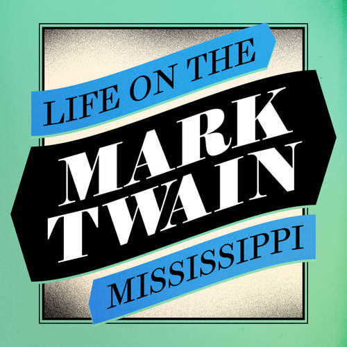 Audiobook Life on the Mississippi - Mark Twain - Nathan Osgood