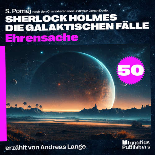 Hoerbuch Ehrensache (Sherlock Holmes - Die galaktischen Fälle, Folge 50) - Sir Arthur Conan Doyle - Andreas Lange