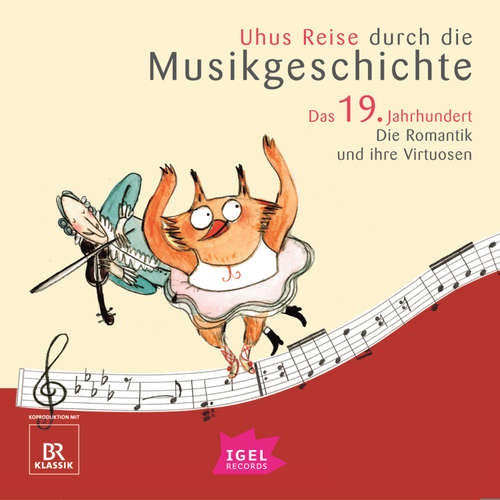 Hoerbuch Uhus Reise durch die Musikgeschichte. Das 19. Jahrhundert. Die Romantik und ihre Virtuosen (2) - Sylvia Schreiber - Udo Wachtveitl