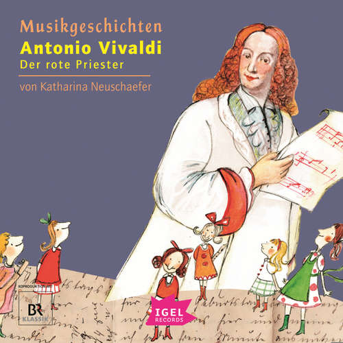 Hoerbuch Musikgeschichten. Antonio Vivaldi. Der rote Priester - Katharina Neuschaefer - Laura Maire