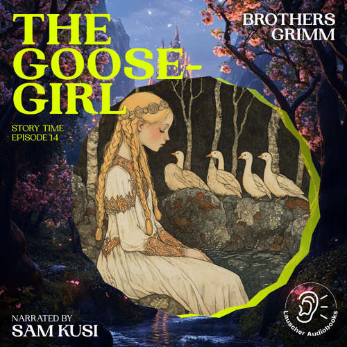 Audiobook The Goose-Girl (Story Time, Episode 14) - Brothers Grimm - Sam Kusi