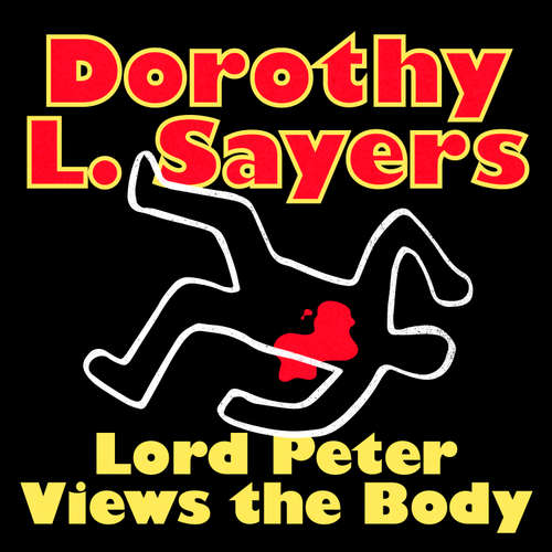 Audiobook Lord Peter Wimsey Views the Body - Dorothy L. Sayers - Jonathan Keeble