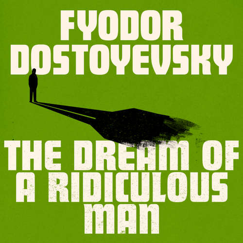 Audiobook The Dream of a Ridiculous Man - Fyodor Dostoyevsky - Ben Allen