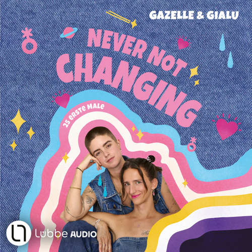 Hoerbuch Gialu & Gazelle - NEVER NOT CHANGING. 25 erste Male - Gialu - Gialu
