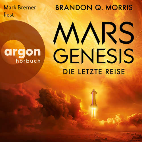 Hoerbuch Mars-Genesis - Die letzte Reise - Brandon Q. Morris - Mark Bremer