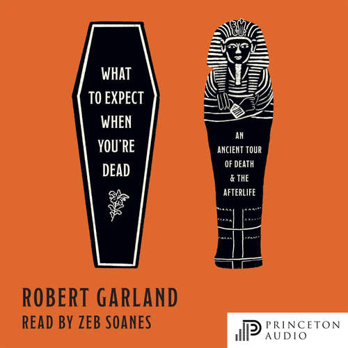 Audiobook What to Expect When You're Dead - Robert Garland - Zeb Soanes
