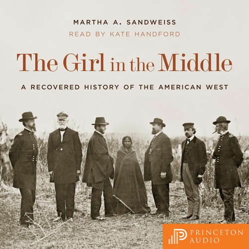 Audiobook The Girl in the Middle - Martha A. Sandweiss - Kate Handford