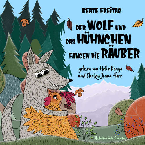 Hoerbuch Der Wolf und das Hühnchen fangen die Räuber - Beate Freitag - Heike Kogge