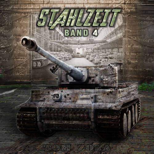 Hoerbuch STAHLZEIT Band 4: "Abwehrschlacht Normandie" – Der andere 2. Weltkrieg (Stahlzeit - Alternativweltgeschichte über einen anderen 2. Weltkrieg, Band 4 - Tom Zola - Freerk Reeder
