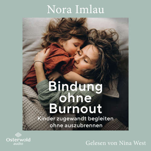 Hoerbuch Bindung ohne Burnout - Nora Imlau - Nina West