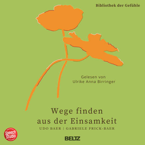 Hoerbuch Wege finden aus der Einsamkeit - Bibliothek der Gefühle, 10 - Udo Baer - Ulrike Anna Birringer