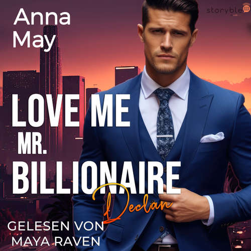 Hoerbuch Love Me, Mr. Billionaire - Anna May - Maya Raven