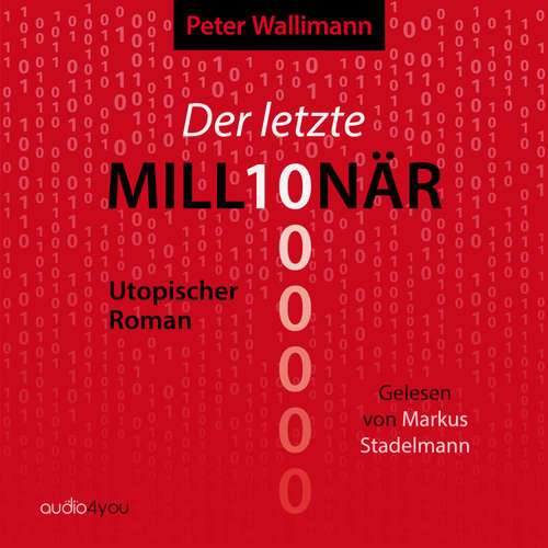 Hoerbuch Der letzte Millionär - Peter Wallimann - Markus Stadelmann