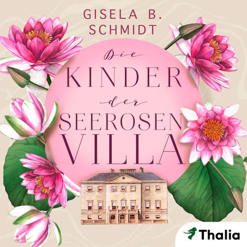 Hoerbuch Die Kinder der Seerosenvilla - Gisela B. Schmidt - Rebecca Veil