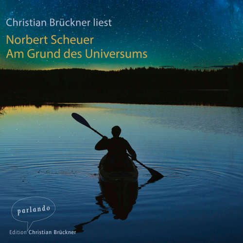 Hoerbuch Am Grund des Universums - Norbert Scheuer - Christian Brückner