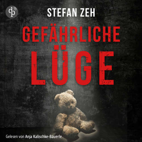 Hoerbuch Gefährliche Lüge - Stefan Zeh - Anja Kalischke-Bäuerle
