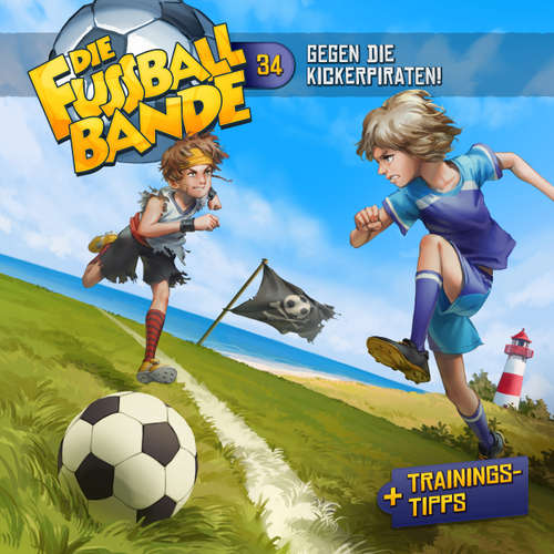Hoerbuch Die Fussballbande, Folge 34: Gegen die Kickerpiraten! - Aikaterini Maria Schlösser - Daniel Welbat