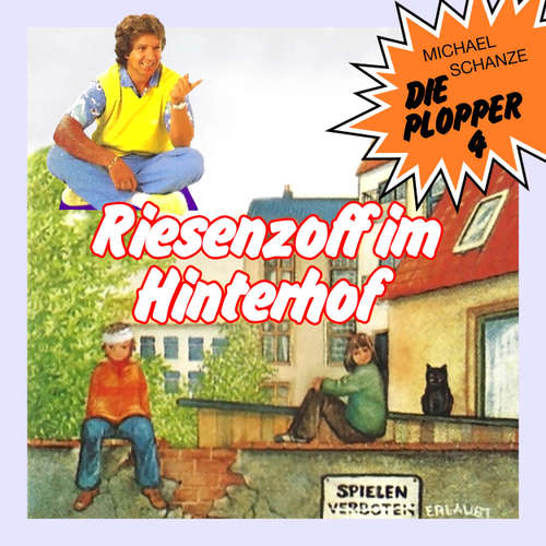 Hoerbuch Die Plopper, Folge 4: Riesenzoff im Hinterhof - Michael Schanze - Michael Schanze