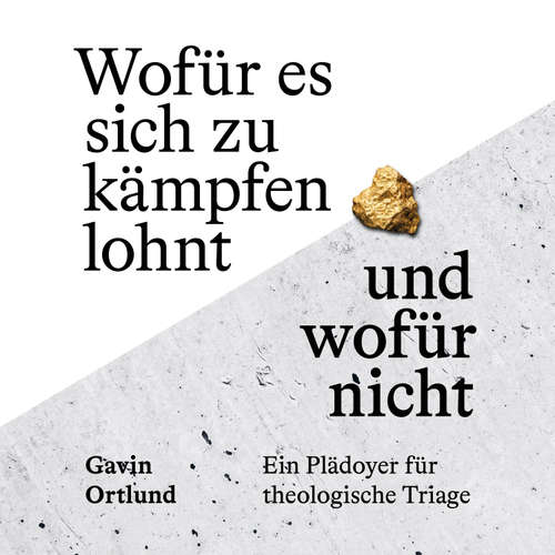 Hoerbuch Wofür es sich zu kämpfen lohnt – und wofür nicht - Gavin Ortlund - Jonathan Dick