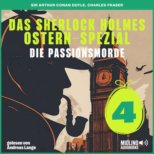 Hoerbuch Das Sherlock Holmes Ostern-Spezial (Die Passionsmorde, Folge 4) - Sir Arthur Conan Doyle - Andreas Lange