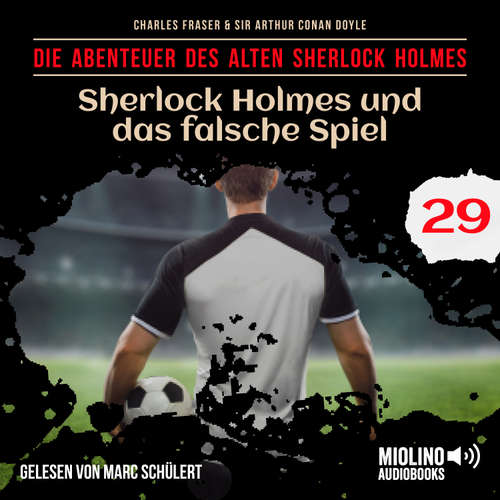 Hoerbuch Sherlock Holmes und das falsche Spiel (Die Abenteuer des alten Sherlock Holmes, Folge 29) - Sir Arthur Conan Doyle - Marc Schülert