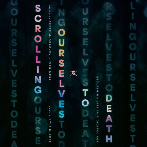 Audiobook Scrolling Ourselves to Death - Brett McCracken - Lyle Blaker