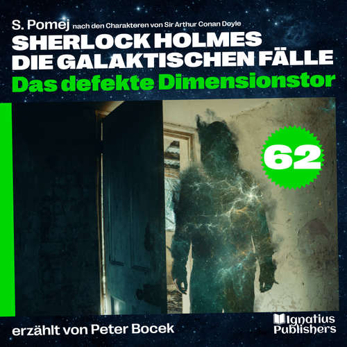 Hoerbuch Das defekte Dimensionstor (Sherlock Holmes - Die galaktischen Fälle, Folge 62) - Sir Arthur Conan Doyle - Peter Bocek