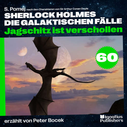 Hoerbuch Jagschitz ist verschollen (Sherlock Holmes - Die galaktischen Fälle, Folge 60) - Sir Arthur Conan Doyle - Peter Bocek