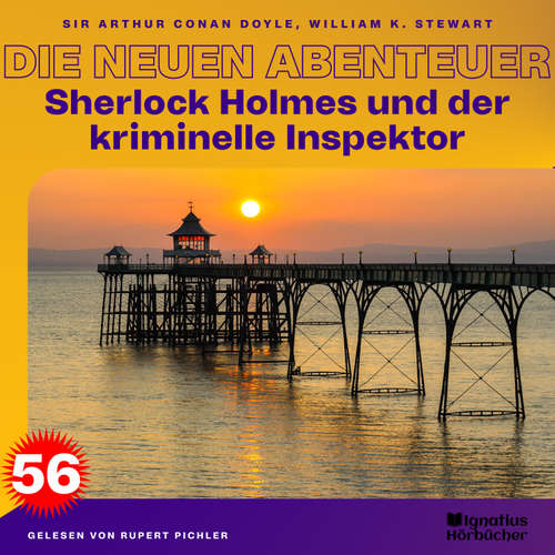 Hoerbuch Sherlock Holmes und der kriminelle Inspektor (Die neuen Abenteuer, Folge 56) - Sir Arthur Conan Doyle - Rupert Pichler