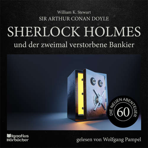 Hoerbuch Sherlock Holmes und der zweimal verstorbene Bankier (Die neuen Abenteuer, Folge 60) - Sir Arthur Conan Doyle - Wolfgang Pampel