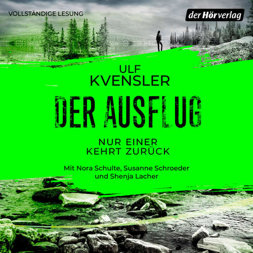Hoerbuch Der Ausflug - Nur einer kehrt zurück - Ulf Kvensler - Nora Schulte