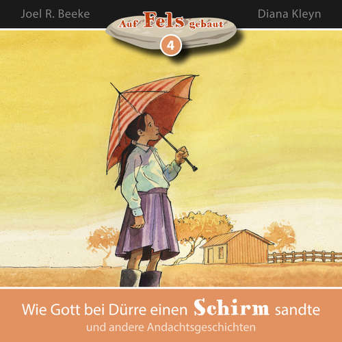 Hoerbuch Wie Gott bei Dürre einen Schirm sandte und andere Andachtsgeschichten - Joel R. Beeke - Daniel Kopp
