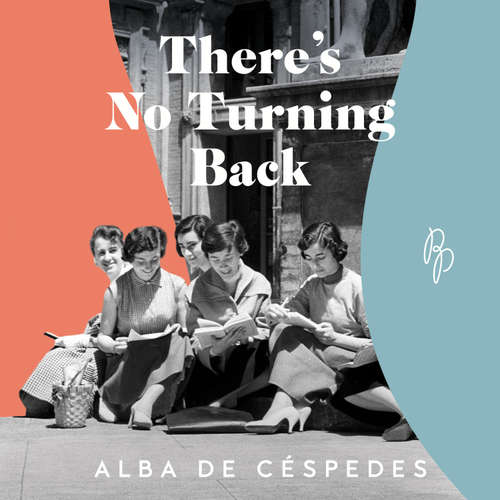 Audiobook There's No Turning Back - Alba de Céspedes - Aida Reluzco
