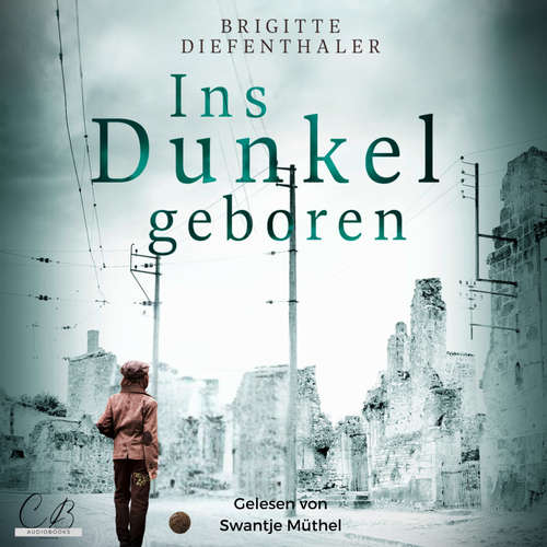 Hoerbuch Ins Dunkel geboren - Brigitte Diefenthaler - Swantje Müthel