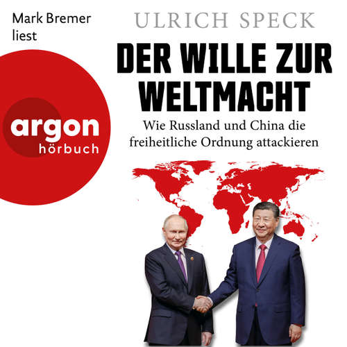 Hoerbuch Der Wille zur Weltmacht - Dr. Ulrich Speck - Mark Bremer