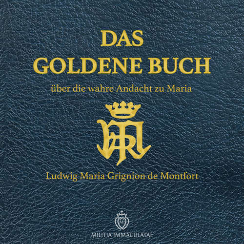Hoerbuch Das Goldene Buch - Ludwig Maria Grignion de Montfort - Aaron Zeal