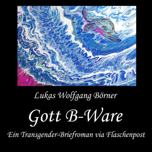 Hoerbuch Gott B-Ware - Lukas Wolfgang Börner - Lukas Wolfgang Börner
