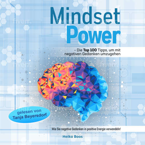 Hoerbuch Mindset Power - Die Top 100 Tipps, um mit negativen Gedanken umzugehen - Heiko Boos - Tanja Beyersdorf
