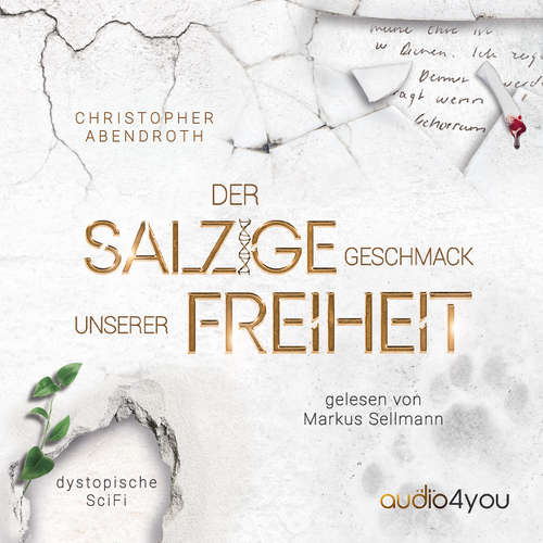 Hoerbuch Der salzige Geschmack unserer Freiheit - Christopher Abendroth - Markus Sellmann