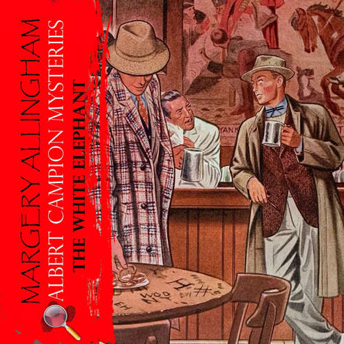 Audiobook The White Elephant. Albert Campion Mysteries - Margery Allingham - Peter Coates