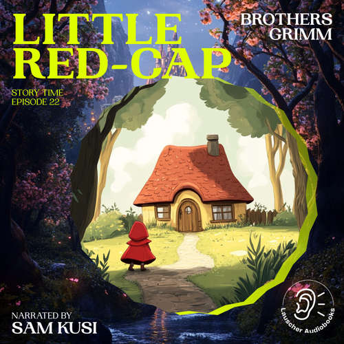 Audiobook Little Red-Cap (Story Time, Episode 22) - Brothers Grimm - Sam Kusi