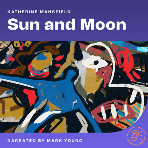 Audiobook Sun and Moon - Katherine Mansfield - Mark Young